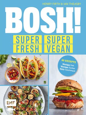 cover image of BOSH! super fresh – super vegan. Weniger Fett, weniger Zucker, mehr Geschmack